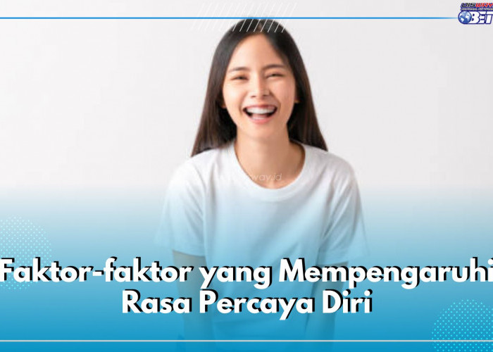 6 Faktor Ini Bisa Pengaruhi Rasa Percara Diri Seseorang, Salah Satunya Dukungan Dari Lingkungan