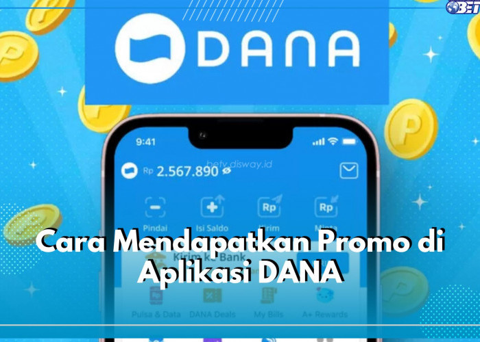 7 Cara Dapatkan Promo di Aplikasi DANA, Manfaatkan Fitur A+ Rewards!