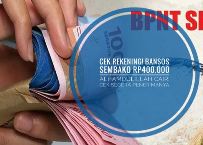 CEK REKENING! Bansos Sembako Rp400.000 Alhamdulillah Cair, Cek Segera Penerimanya