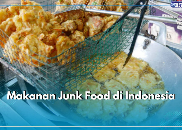 5 Makanan Junk Food di Indonesia yang Sangat Digemari, Sering Konsumsi yang Mana?