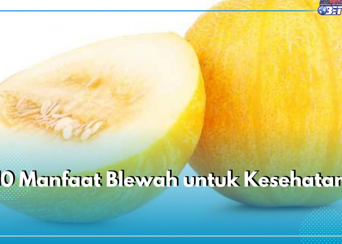 Manfaat Blewah untuk Kesehatan, Bagus untuk Menghidrasi Tubuh Setelah Beraktivitas