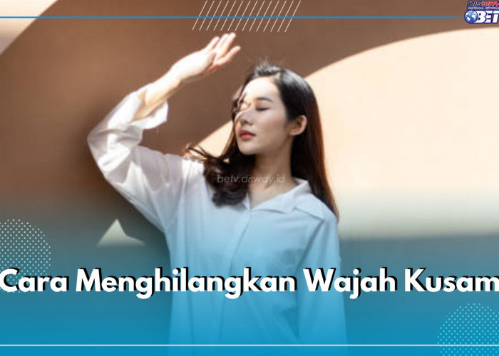 Cara Menghilangkan Wajah Kusam, Pakai Baham Alami, Ini 7 Rekomendasinya