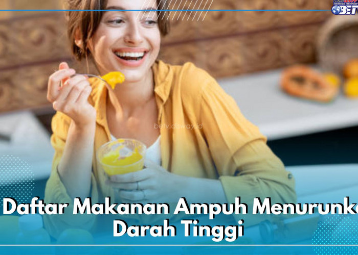 12 Daftar Makanan Ampuh Menurunkan Darah Tinggi