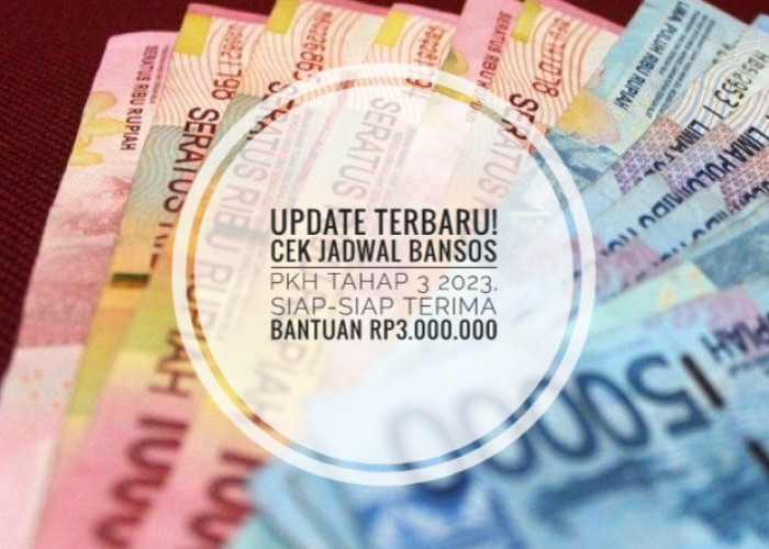 Update Terbaru! Cek Jadwal Bansos PKH Tahap 3 2023, Siap-siap Terima Bantuan Rp3.000.000