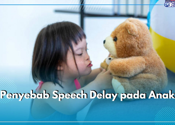 8 Penyebab Speech Delay pada Anak, Salah Satunya Gangguan Pendengaran