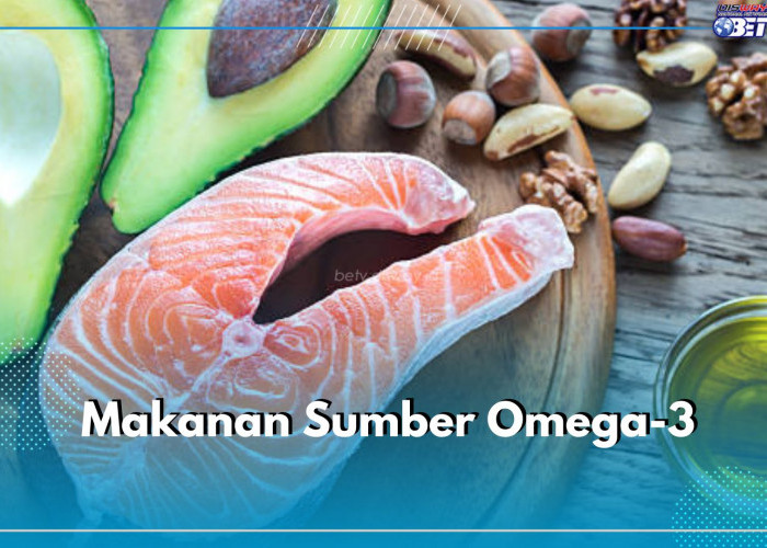 7 Makanan Sumber Omega-3 bagi Tubuh, Ada Tahu Tempe Makanan Sejuta Umat!