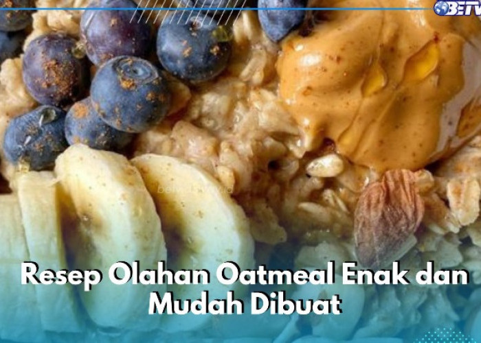 Cobain Oatmeal Granola Ini, Enak dan Mudah Dibuat, Cek Resep Lainnya di Sini