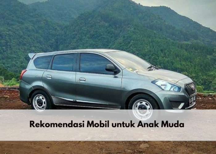 Cek 5 Rekomendasi Mobil untuk Anak Muda yang Keren dan Ekonomis, Salah Satunya Datsun Go+ Seharga Rp114 Jutaan