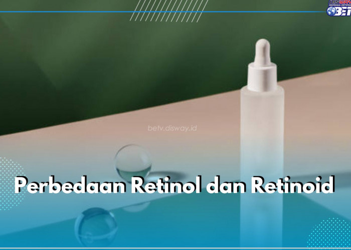 5 Perbedaan Retinol dan Retinoid, Punya Tingkat Efektivitas Berbeda!