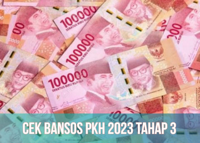 TERBARU! Bansos PKH Tahap 3 Cair Agustus, Dapat Bantuan hingga Rp3.000.000, Cek Nominal Lengkapnya