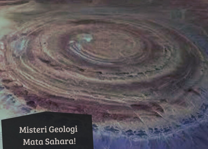 Menarik Perhatian Dunia! Ini Misteri Geologi Mata Sahara, Fenomena Lingkaran Raksasa di Tengah Gurun