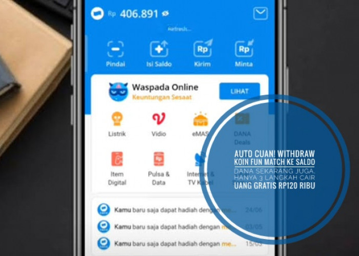 Auto Cuan! Withdraw Koin Fun Match ke Saldo DANA Sekarang Juga, Hanya 3 Langkah Cair Uang Gratis Rp120 Ribu