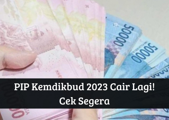 Segera Ambil Bansos PIP Kemdikbud 2023 Disini, Langsung Cair ke Rekening Milikmu, Cek Link pip.kemdikbud.go.id