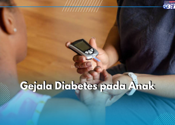 Bunda, Kenali Tanda Diabetes pada Anak Melalui 7 Gejala Ini