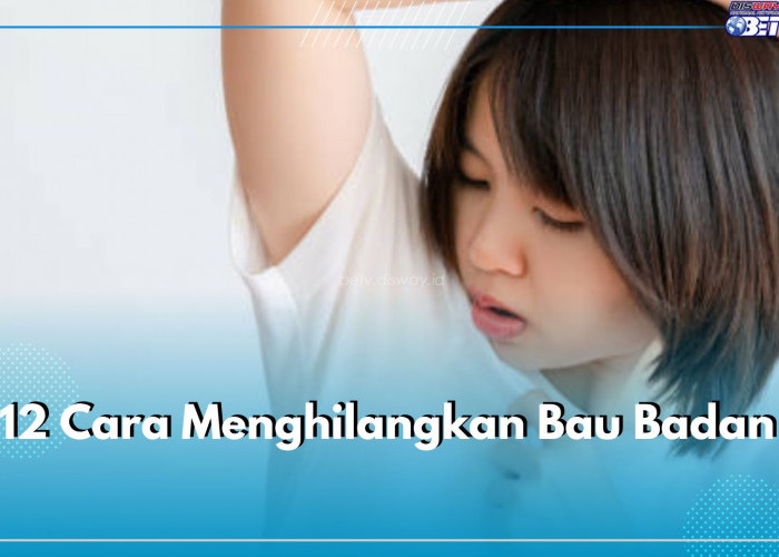 12 Cara Menghilangkan Bau Badan, Pakai Cuka Apel hingga Deodoran, Dijamin Efektif dan Aman