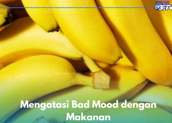 7 Cara Mudah Mengatasi Bad Mood, Salah Satunya Konsumsi Makanan