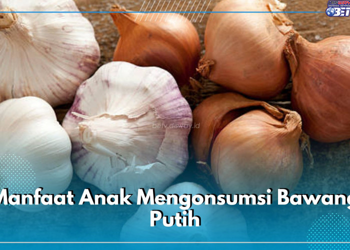 6 Manfaat Anak Mengonsumsi Bawang Putih, Bagus Mengatasi Gangguan Pencernaan