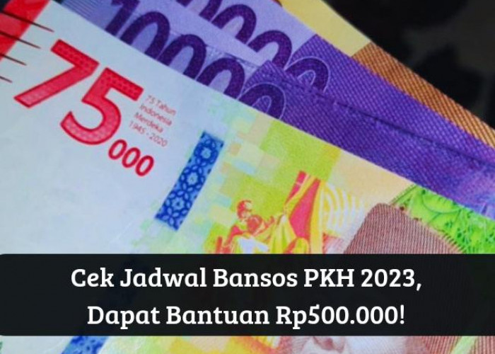 Cek Jadwal Bansos PKH 2023, Alhamdulillah Dapat Bantuan Rp500.000, Auto Langsung Masuk Rekening