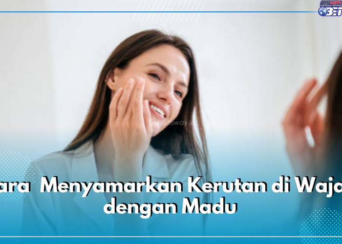 Begini 5 Cara Menyamarkan Kerutan Halus, Pakai Masker Madu Paling Jitu, Cek di Sini Aturannya