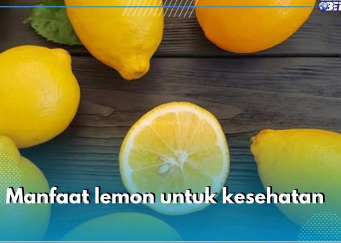 Cegah Diabetes hingga Turunkan Resiko Kanker, Ini 9 Manfaat Lemon untuk kesehatan