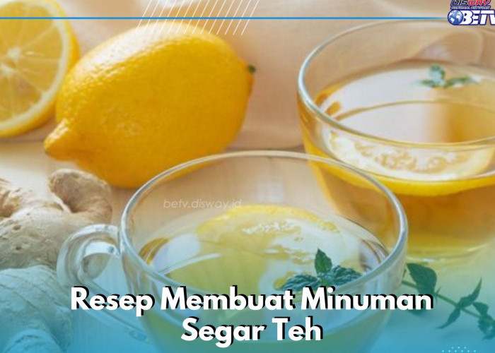 Minuman Segar yang Cocok Dikonsumsi Sehari-hari, Cobain Resep Teh Herbal Ini