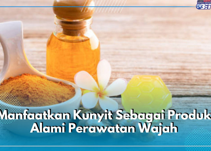 Manfaatkan Kunyit Sebagai Produk Alami Perawatan Wajah, Bagus untuk Mengurangi Bintik Hitam