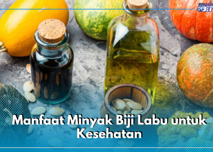  Kaya Nutrisi, Ini 5 Manfaat Minyak Biji Labu untuk Kesehatan, Bisa Jaga Kesehatan Jantung