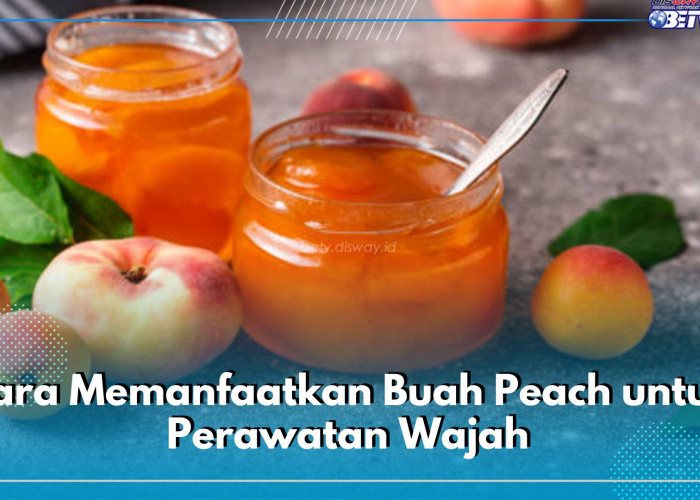 Buah Peach Ampuh Melawan Jerawat, Ini 5 Cara Memanfaatkannya untuk Perawatan Kulit