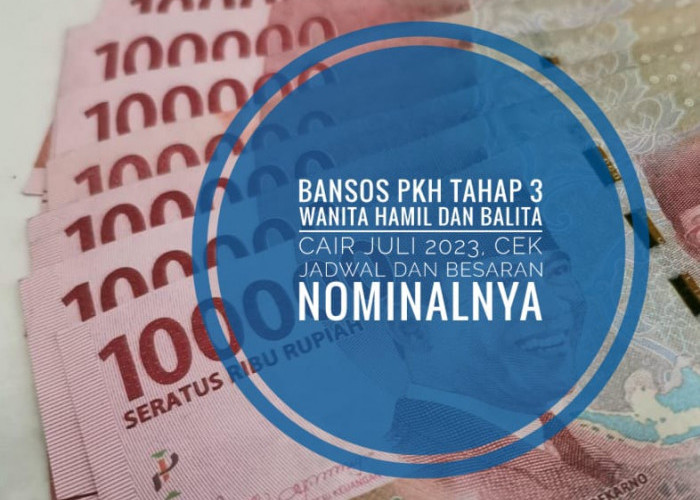 Bansos PKH Tahap 3 Wanita Hamil dan Balita Cair Juli 2023, Cek Jadwal dan Besaran Nominalnya