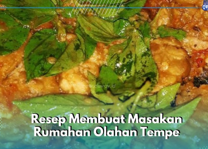 Resep Membuat Masakan Rumahan Tempe Enak dan Lezat, Cocok Jadi Menu Sehari-hari