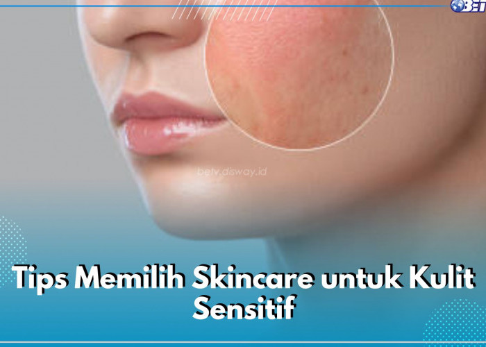 6 Tips Memilih Skincare untuk Kulit Sensitif, Pilih Produk dengan Label Hypoallergenic