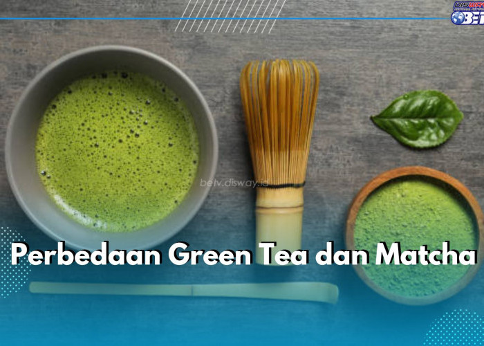 Tidak Sama, Ini 5 Perbedaan Green Tea dan Matcha, Jangan Salah Lagi, ya!