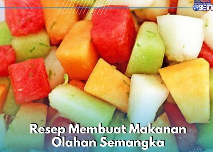 Ide Resep Membuat Makanan Olahan Semangka, Kamu Perlu Coba di Rumah