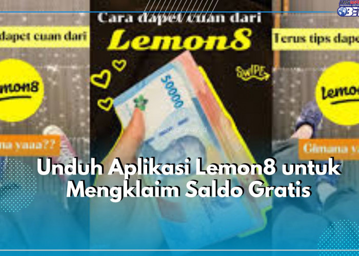 Tak Hanya Edit Foto, Aplikasi Lemon8 Bisa Hasilkan Saldo Gratis dengan Mudah, Penasaran? Klaim Caranya Disini!