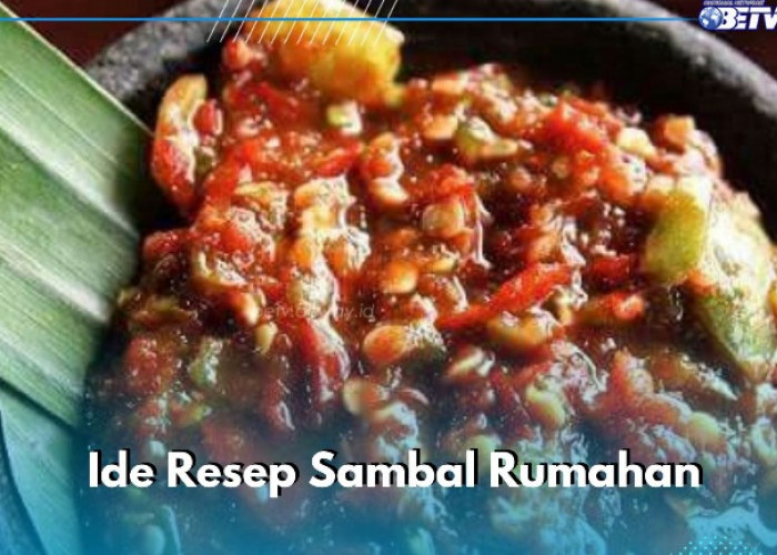 Ide Resep Membuat Sambal Rumahan, Cocok Dinikmati Sehari-hari