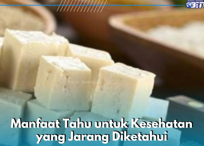 Manfaat Lain Tahu yang Baik untuk Kesehatan, Ampuh Menjaga Berat Badan