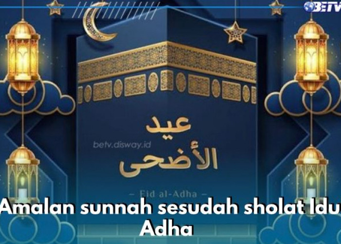 5 Amalan Sunnah Sesudah Sholat Idul Adha, Berkurban Salah Satunya, Cek yang Lain