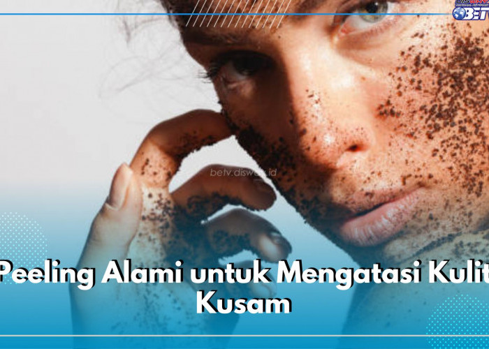 5 Peeling Alami untuk Mengatasi Kulit Kusam di Wajah, Buruan Coba!