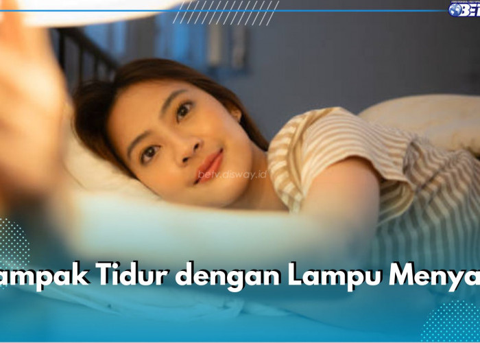 Masih Suka Tidur Lampu Nyala? Ketahui Sederet Dampaknya untuk Kesehatan di Sini!