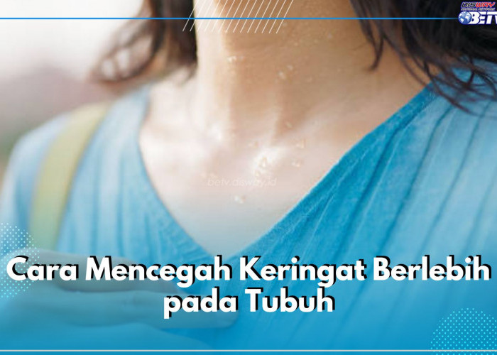 Ini 6 Cara Mudah Cegah Keringat Berlebih pada Tubuh, Pilih Pakaian yang Tepat! 