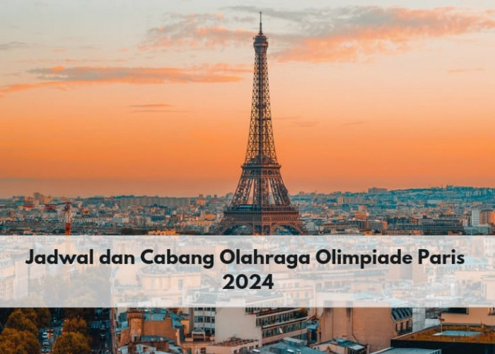Segera Digelar, Berikut Jadwal dan Cabang Olahraga Olimpiade Paris 2024