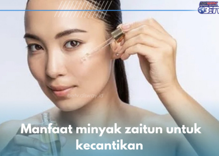 8 Manfaat Minyak Zaitun untuk Kecantikan, Skincare Alami Bikin Kulit Langsung Glowing