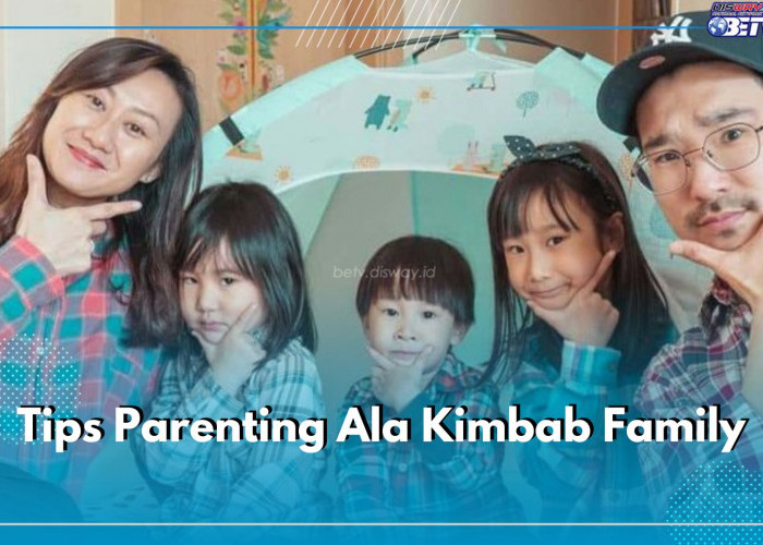 Panutan! Ini 5 Tips Parenting Ala Kimbab Family, Cocok untuk Orang Tua Modern