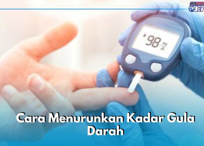 Penderita Diabetes Perlu Tahu! Ini 7 Cara Mudah Menurunkan Kadar Gula Darah, Dijamin Aman