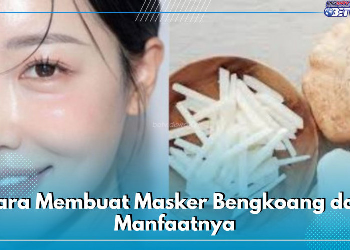 3 Cara Membuat Masker dari Bengkoang, Berikut Manfaat yang Bisa di Rasakan oleh Kulit Wajah