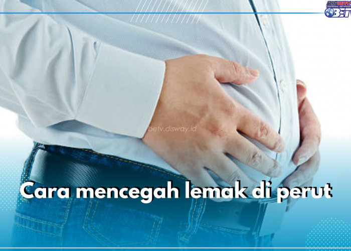 Bukan Cuma Olahraga, Ini 5 Cara Mencegah Lemak di Perut yang Perlu Dilakukan, Apa Saja?