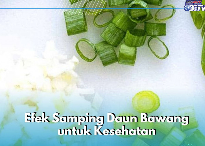 Efek Samping Daun Bawang yang Jarang Diketahui, Bisa Terkena Iritasi Kulit, Cek di Sini