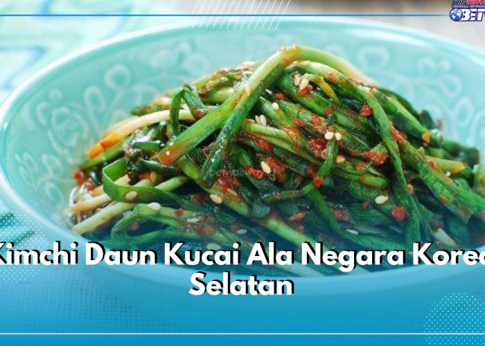 Resep Sederhana Kimchi Daun Kucai Ala Negara Korea Selatan, Dijamin Segar dan Lezat