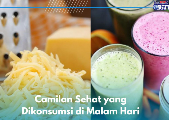 7 Camilan Sehat Ini Dapat Kamu Konsumsi di Malam Hari, Mulai dari Keju hingga Smoothie Sayuran