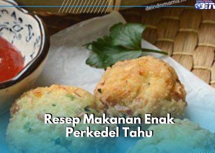 Enaknya, Cobain Resep Makanan Perkedel Tahu Ini! Menu Sederhana dan Simpel Dibuat